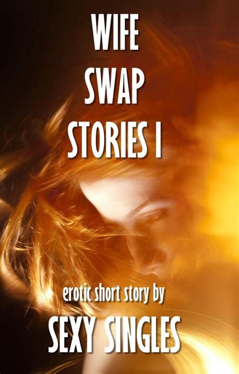 Wife Swap Stories Wife Swap Stories I Ebook Sexy Singles