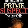 Prime Suspect: The Lost Child (TV Movie 1995) - IMDb