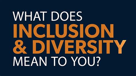 What Does Inclusion And Diversity Mean To You Youtube