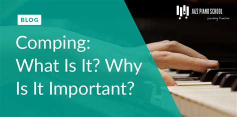 What Is Comping And Why Is It Important To Jazz Piano