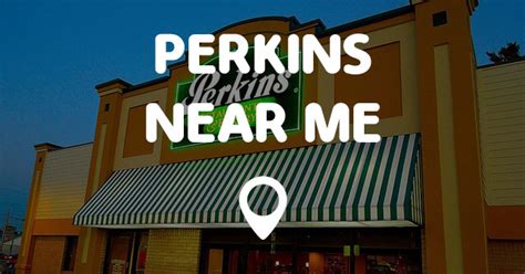 Perkins Near Me Points Near Me