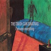 The Trash Can Sinatras - I've Seen Everything (1993, CD) | Discogs