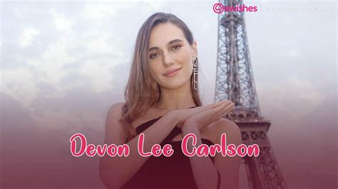 Devon Lee Carlson Birthday August Needs Quotes Wiki Biography