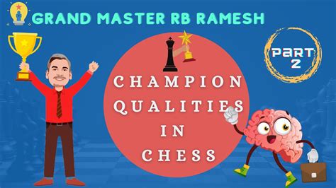 Champion Qualities Of A Chess Player Part 2 Youtube