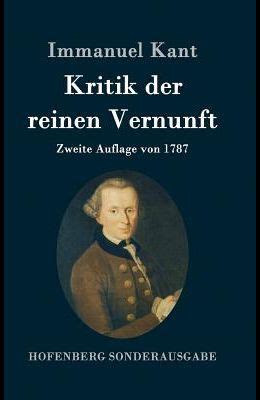 Philosophische bibliothek band 37 a unveränderter neudruck der von raymund schmidt besorgten ausgabe (nach der vaihinger: 9783843015813 - Kritik der reinen Vernunft: Zweite Auflage von 1787 By:Immanuel Kant - 3843015813