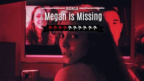 Megan Is Missing Recenzja Filmu Gambaran