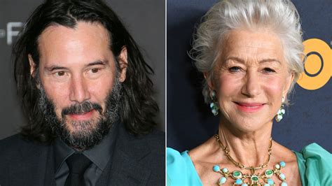 People Thought Keanu Reeves Was Dating Helen Mirren Cnn