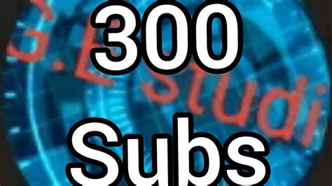 Especial 300 Subscriptoressaludos Youtube