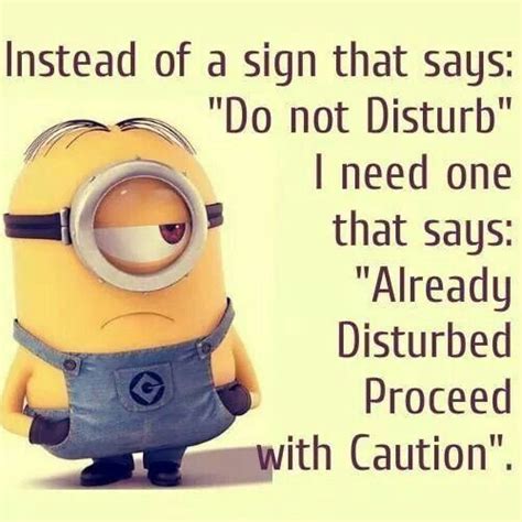 Funny Minions You Cant Resist Laughing At Best You Never Know Its Up To Me To Tell Him
