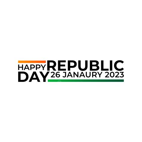 2023 Happy Republic Day Republic Day 26 January India Flag Png And