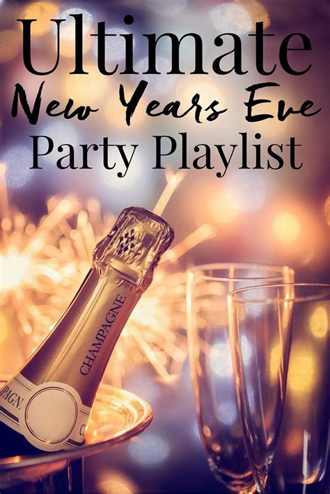 The Ultimate New Years Eve Party Playlist Party Playlist New Years Eve Day New Years Eve