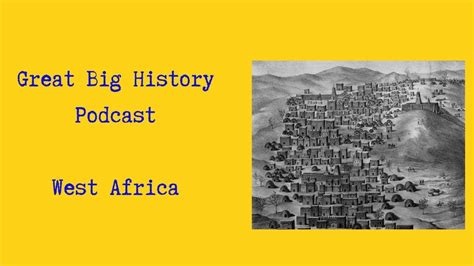 Great Big History Podcast West Africa 500 1500 Ad Youtube
