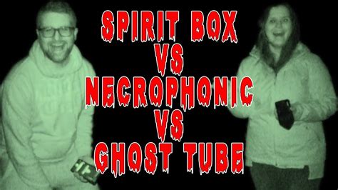 Must See Video Is The Spirit Box Necrophonic Or GhostTube Better For Ghost Hunting YouTube