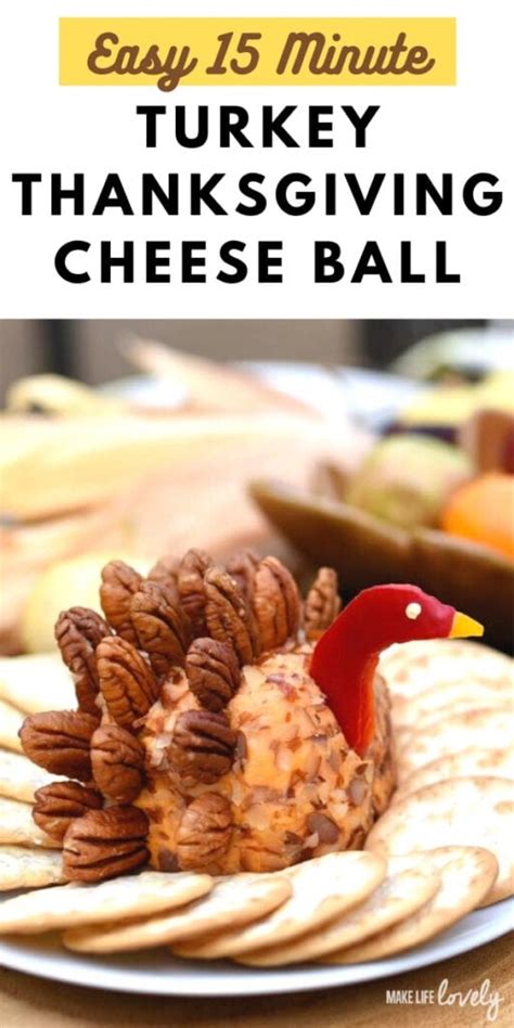 Easy Turkey Cheese Ball For Thanksgiving Make Life Lovely