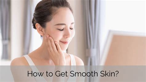 How To Get Smooth Skin