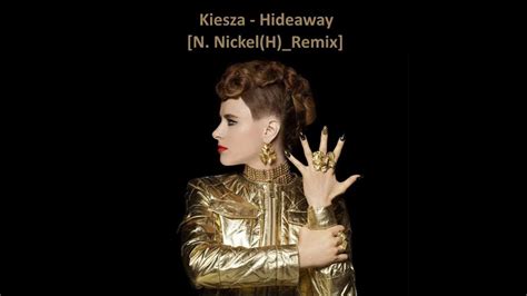 Kiesza Hideaway N Nickelhremix Youtube