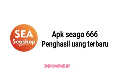 Sama dengan beberapa aplikasi lainnya, untuk mendapatkan reward anda. Seago 666 Apk Penghasil Uang Terbaru - Indonesia Meme