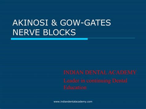 Akinosi And Gow Gates Nerve Blocks Prosthodontic Courses Ppt