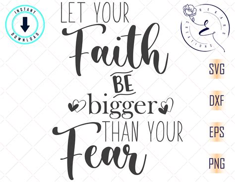 Let Your Faith Be Bigger Than Your Fear Svg Bible Verse Svg Etsy