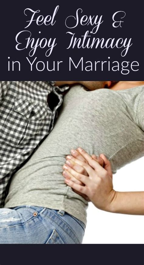 how to feel sexier practical tips for busy wives and moms intimate marriage intimacy in