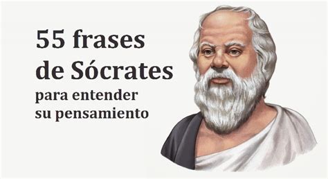 55 Frases De Sócrates Para Entender Su Pensamiento