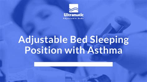 Adjustable Bed Sleeping Position With Asthma Ultramatic