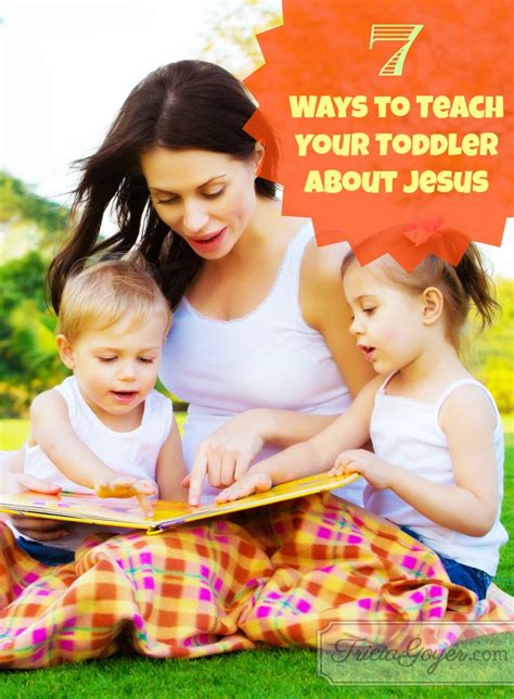 7 Ways To Teach Your Toddler About Jesus Tricia Goyer