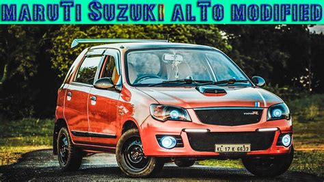 Best Ever Maruti Suzuki Alto Modifications Top Modified Maruti