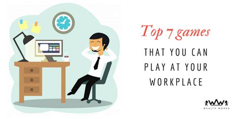 Top 7 Games That You Can Play At Your Workplace Wealth Words