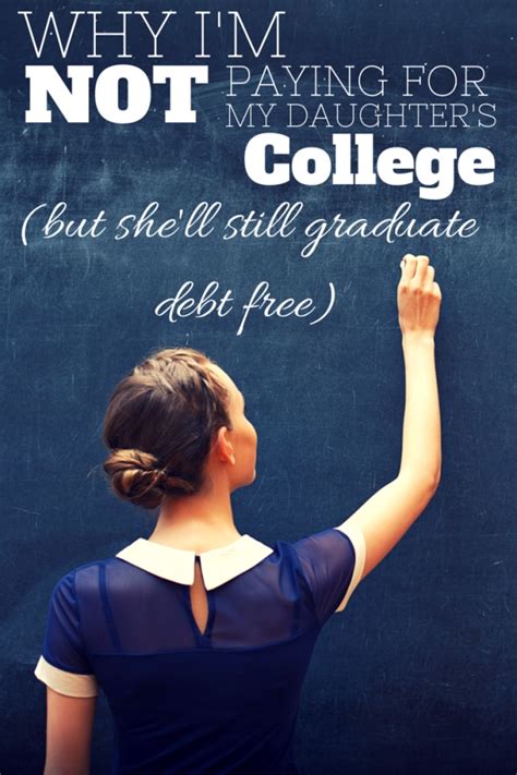 Why I M Not Paying For My Daughter S College But She Ll Still Graduate Debt Free Living On