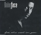 NJ4Life: Babyface ‎– For The Cool In You (CDS) (1993)