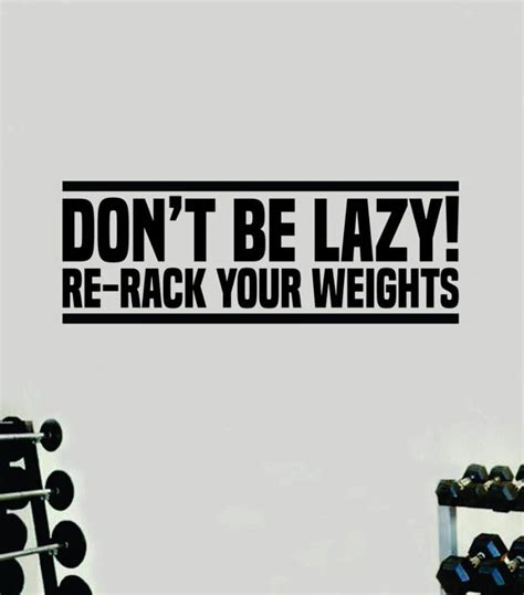 Dont Be Lazy Re Rack Your Weights Gym Quote Wall Decal Art Sticker