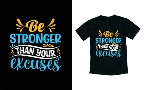 Be Stronger Than Your Excuses Motivational Typography T Shirt Design