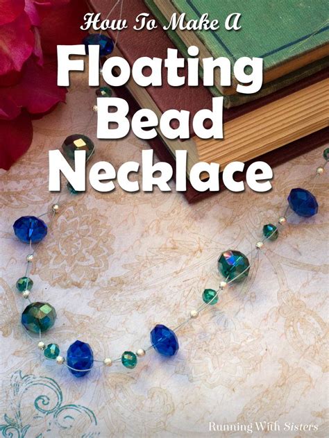 Make about 17 leaf beads using this process. How To Make A Floating Bead Necklace - Running With Sisters