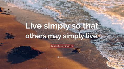 Mahatma Gandhi Quote “live Simply So That Others May Simply Live” 18