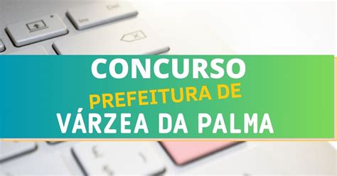 Edital Concurso Prefeitura De Várzea Da Palma 2024