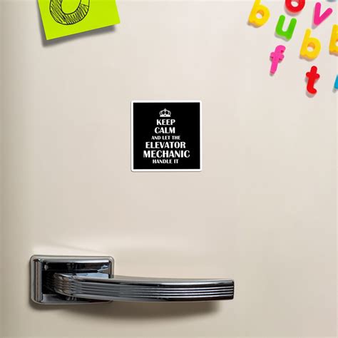 Keep Calm And Let The Elevator Mechanic Handle It Magnet By Urbanbox