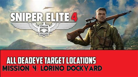 Sniper Elite 4 Mission 4 Lorino Dockyard All Deadeye Target