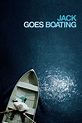 Jack Goes Boating (2010) — The Movie Database (TMDB)