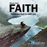 Never lose faith because God is with you - CHRISTIAN PICTURES