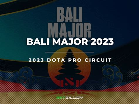 Bali Major 2023 Betting Odds Dota 2 Betting Tips And Predictions