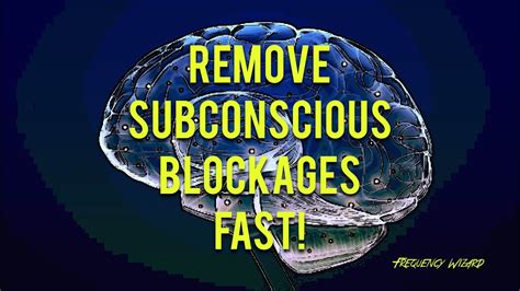 Remove Subconscious Blockages Fast Subliminal Isochronic Tones Freque