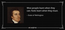 TOP 25 QUOTES BY DUKE OF WELLINGTON (of 72) | A-Z Quotes