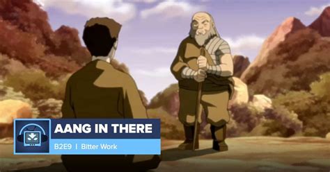 Aang In There Book 2 Episode 9 Bitter Work