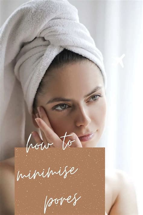 How To Minimise Pores The Top 3 Ways That Actually Work