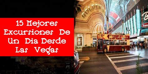 ️ 15 Mejores Excursiones De Un Dia Desde Las Vegas En Noviembre Del 2023