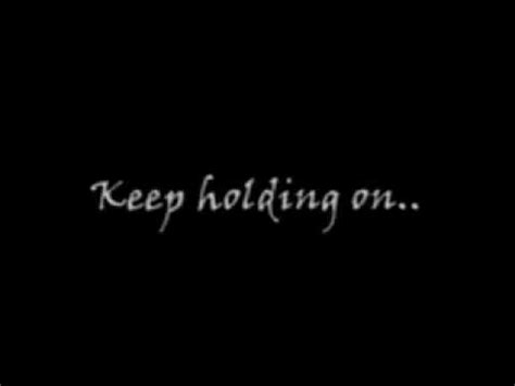 We gotta keep holding on, to love cause we're losing touch with who we are we gotta keep holding on (to love) can you feel the rush? boyce avenue - keep holding on with lyrics - YouTube