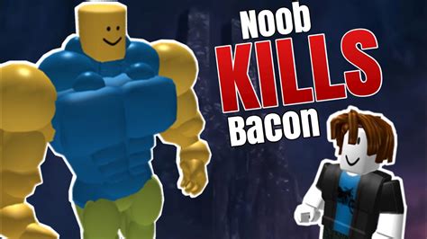 Buff Noob Kills Bacon Youtube