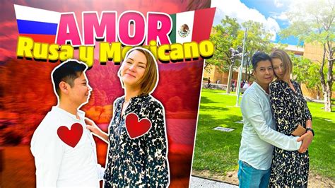 Una Rusa Enamorada De Un Mexicano 🇷🇺 💙 🇲🇽 Historia De Amor 🥰 Youtube