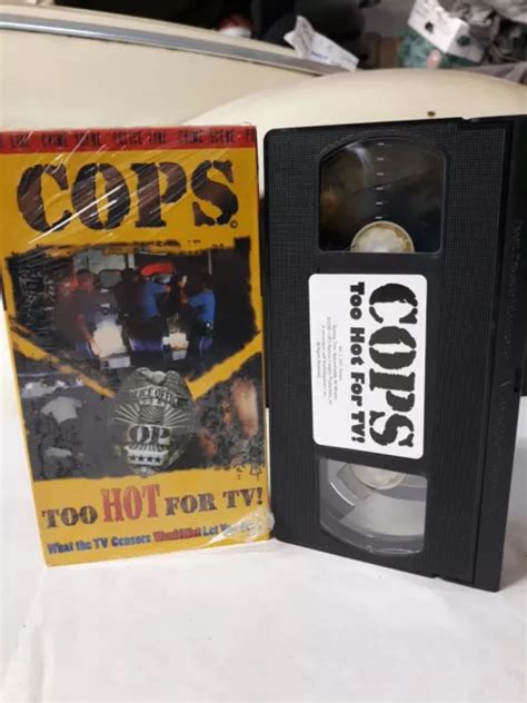 COPS TOO HOT For TV VHS Tape Uncensored Unshown Footage Collectors Edition PicClick